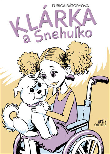 Klárka a Snehuľko - Ľubica Bátoryová