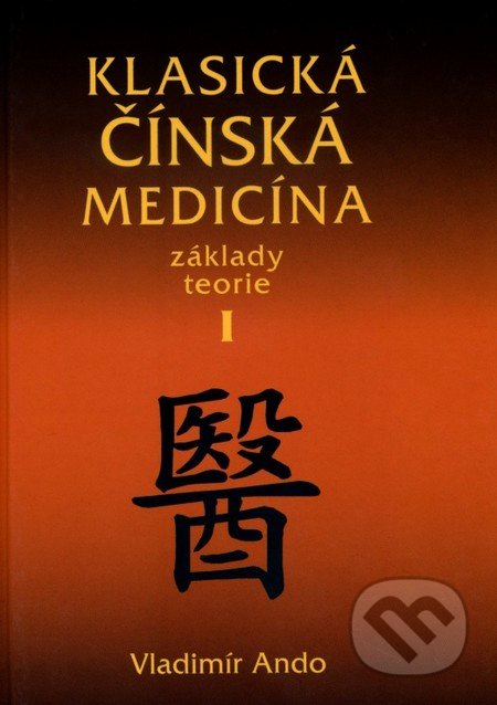 Klasická čínská medicína I. (Základy teorie)