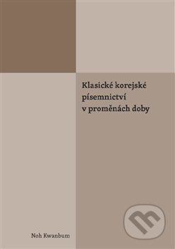 Klasické korejské písemnictví v proměnách doby