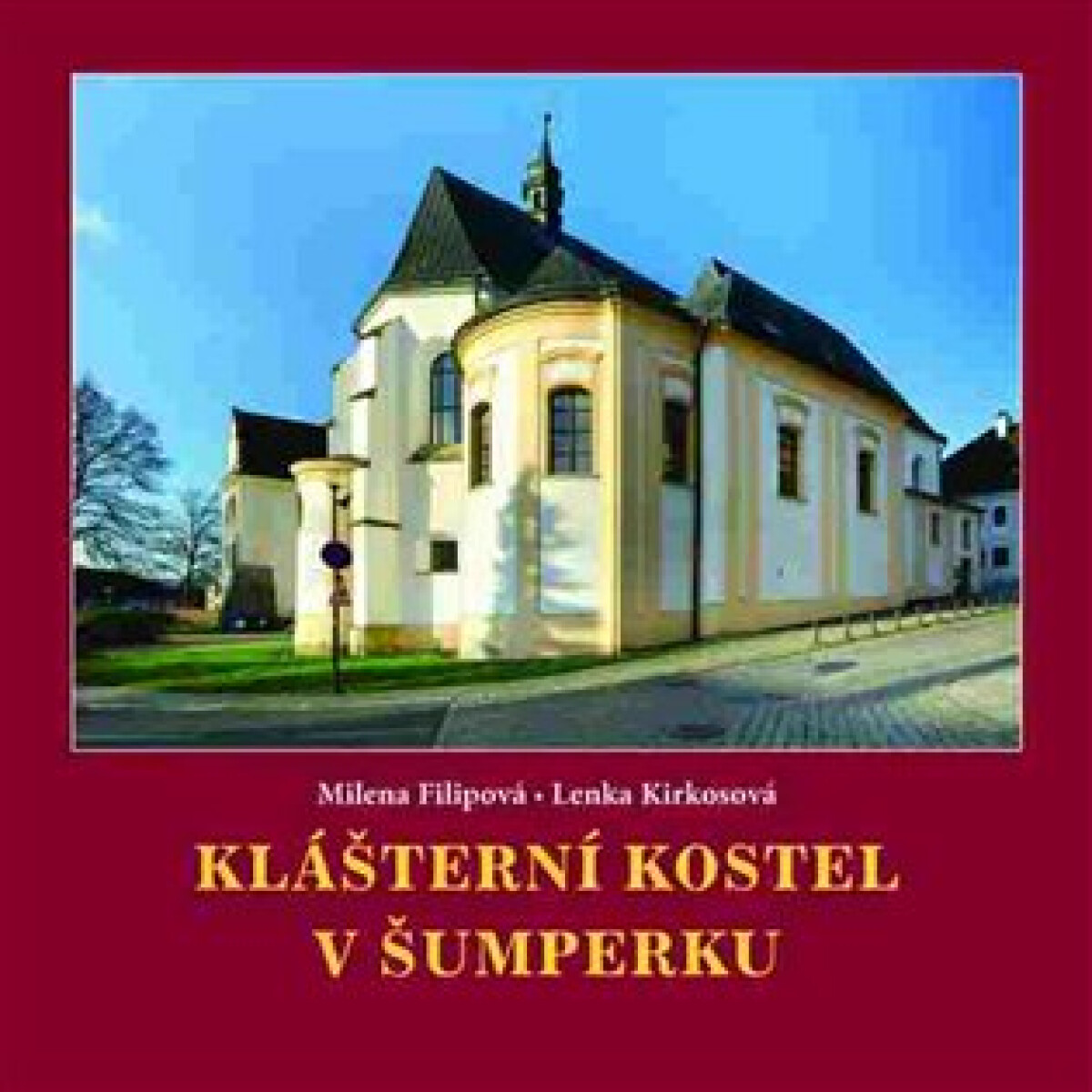 Klášterní kostel v Šumperku - Milena Filipová, Lenka Kirkosová