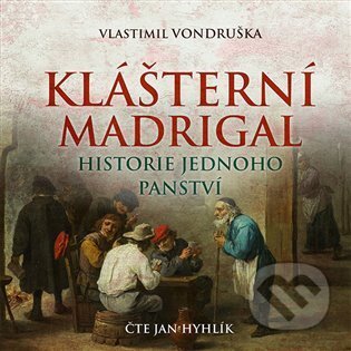 Klášterní madrigal (Historie jednoho panství)