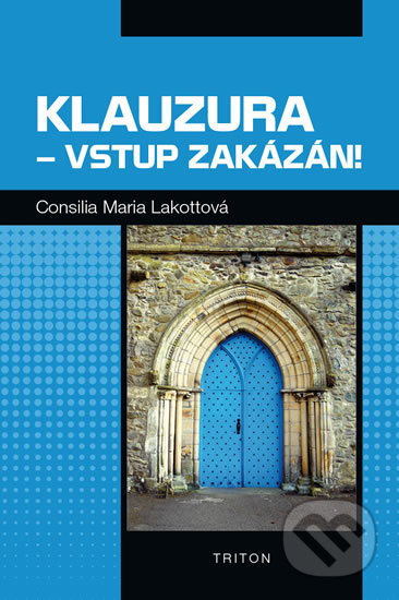 Klauzura - vstup zakázán!