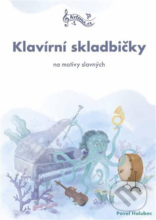 Klavírní skladbičky na motivy slavných