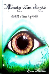 Klenoty očím skryté (Příběh o lásce k přírodě)