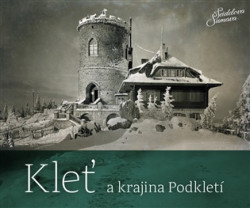 Kleť a krajina Podkletí - Jindřich Špinar, Petr Hudičák, Zdena Mrázková, Jiří Barta