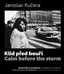 Klid před bouří. Calm before a storm (Jak jsme žili za normalizace. Fotografie ze 70. a 80. le) - kniha z kategorie Fotografie