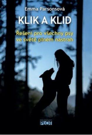 Klik a klid - Řešení pro všechny psy ve světě plném nástrah