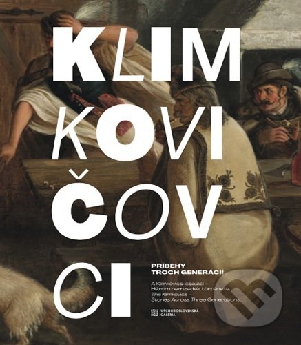 Klimkovičovci - Príbehy troch generácií