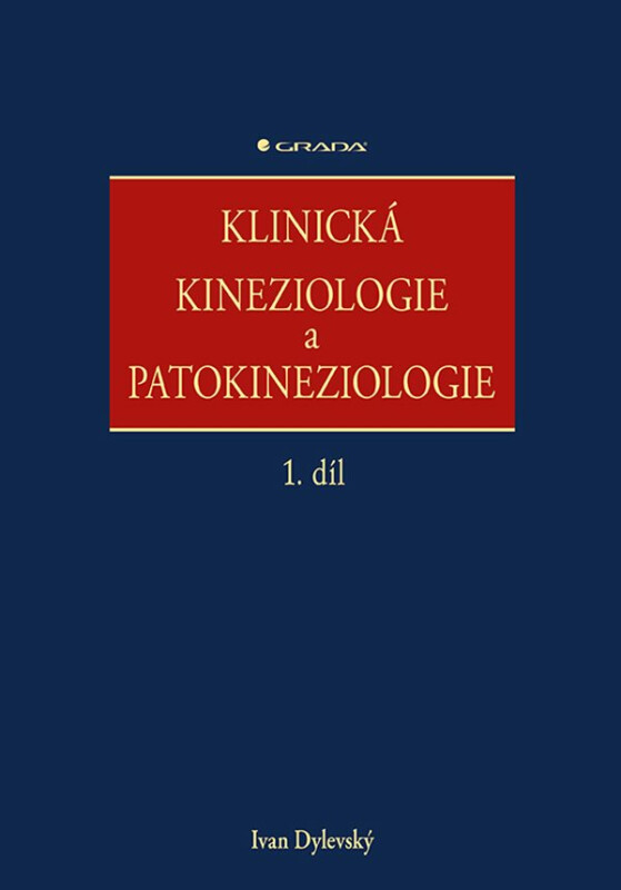 Klinická kineziologie a patokineziologie 1. + 2. díl - Ivan Dylevský