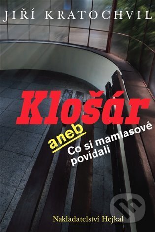 Klošár aneb Co si mamlasové povídali