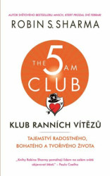 Klub ranních vítězů (Tajemství radostného, bohatého a tvořivého života) - kniha z kategorie Motivace a seberozvoj