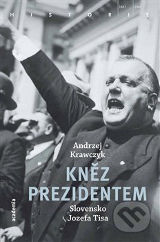 Kněz prezidentem (Slovensko Jozefa Tisa)