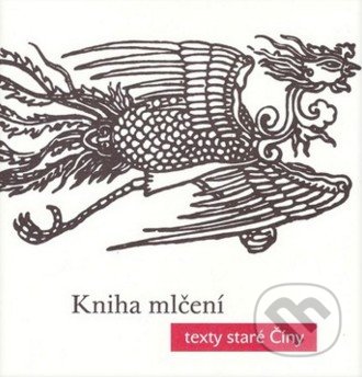 Kniha mlčení + CD (Texty staré Číny)