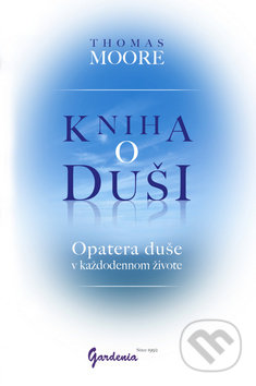 Kniha o duši (Opatera duše v každodennom živote)