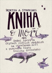 Kniha o moři (Umění ulovit na otevřeném moři z gumového člunu žraloka) - kniha z kategorie Cestopisy z Evropy