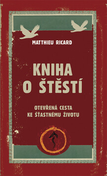 Kniha o štěstí - Otevřená cesta ke šťastnému životu