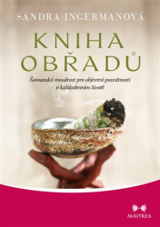 Kniha obřadů (Šamanská moudrost pro objevení posvátnosti v každodenním životě) - kniha z kategorie Ezoterika