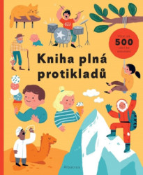 Kniha plná protikladů (Více než 500 věcí k srovnání) - kniha z kategorie Beletrie pro děti