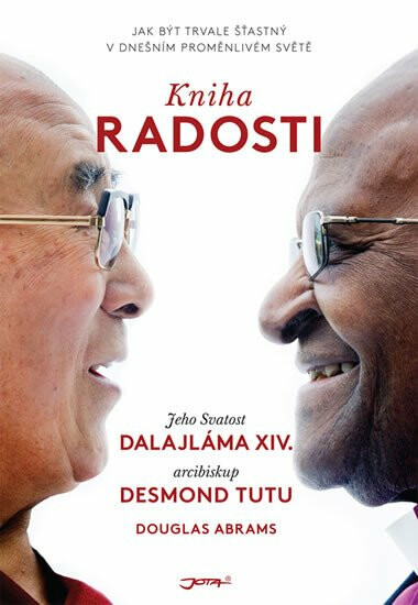 Kniha radosti - Jeho Svatost Dalajláma, Douglas Abrams, Desmond Mpilo Tutu