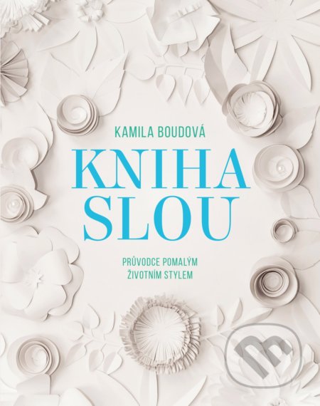 Kniha SLOU (Průvodce pomalým životním stylem)