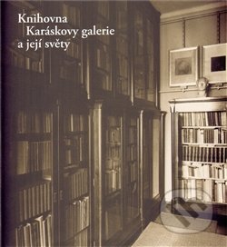 Knihovna Karáskovy galerie a její světy