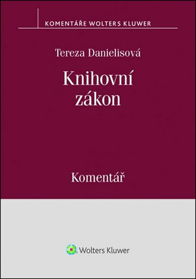 Knihovní zákon: Komentář - Tereza Danielisová