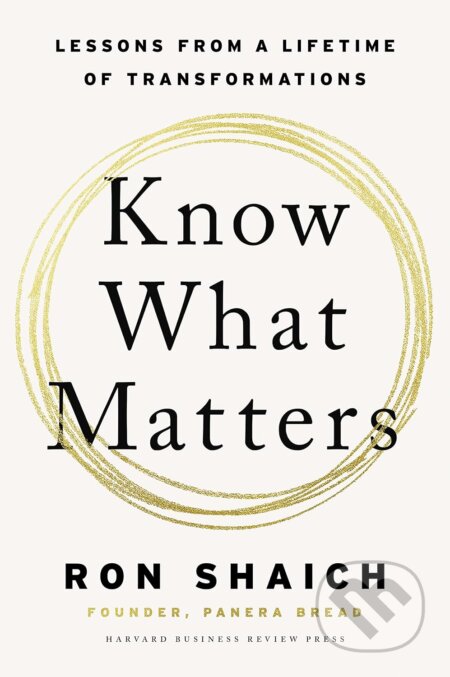 Know What Matters (Lessons from a Lifetime of Transformations) - kniha z kategorie Podnikání