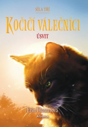 Kočičí válečníci Síla tří Úsvit - Erin Hunterová