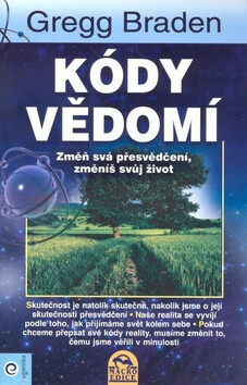 Kódy vědomí - Změň svá přesvědčení, změníš svůj život