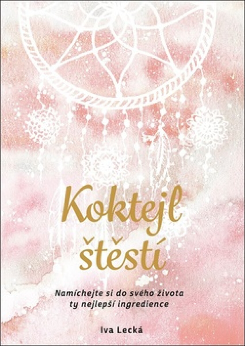 Koktejl štěstí - Iva Lecká, Martina Hykl