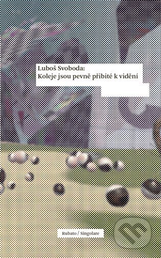 Koleje jsou pevně přibité k vidění