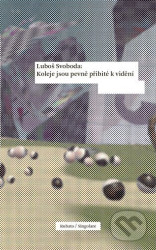 Koleje jsou pevně přibité k vidění