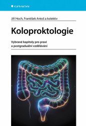Koloproktologie - Jiří Hoch, František Antoš