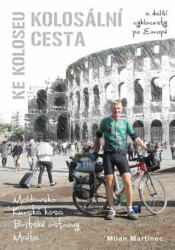Kolosální cesta ke Koloseu (a další cyklocesty po Evropě) - kniha z kategorie Individuální sporty