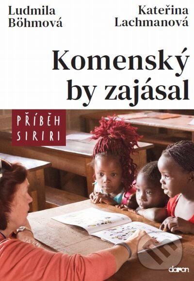 Komenský by zajásal (Příběh Siriri)