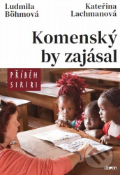 Komenský by zajásal (Příběh Siriri)