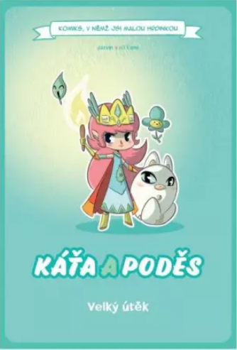Komiks, v němž jsi malou hrdinkou: Káťa a poděs - Velký útěk