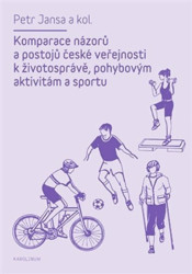 Komparace názorů a postojů české veřejnosti k životosprávě, pohybovým aktivitám a sportu - kniha z kategorie Humanitní a společenské vědy