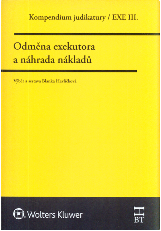 Kompendium judikatury/EXE III. - Odměna exekutora a náhrada nákladů - Blanka Havlíčková