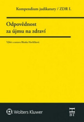 Kompendium judikatury 1. (Odpovědnost za újmu na zdraví) - kniha z kategorie Právo