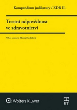 Kompendium judikatury Trestní odpovědnost ve zdravotnictví
