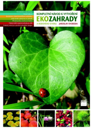 Kompletní návod k vytvoření Ekozahrady a rodového statku