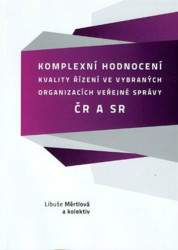 Komplexní hodnocení kvality řízení ve vybraných organizacích veřejné správy v ČR a SR - kniha z kategorie Správní právo