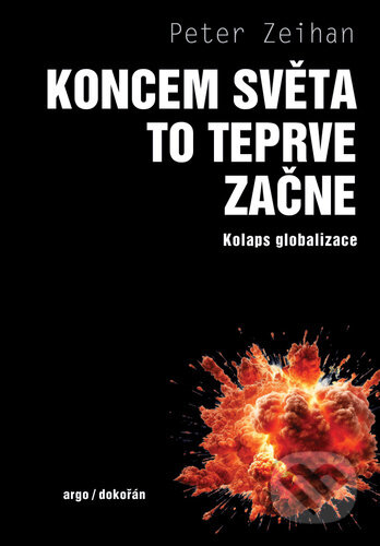 Koncem světa to teprve začne (Kolaps globalizace)