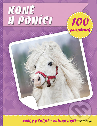 Koně a poníci (Plakát a 100 samolepek) - kniha z kategorie Pro děti