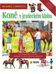 Hledej a Objevuj: Koně v jezdeckém klubu - kniha z kategorie Encyklopedie