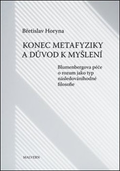 Konec metafyziky a důvod k myšlení (Blumenbergova péče o rozum jako typ následováníhodné filosofie.) - kniha z kategorie Filozofie
