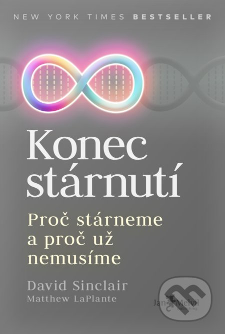 Konec stárnutí (Proč stárneme a proč už nemusíme)