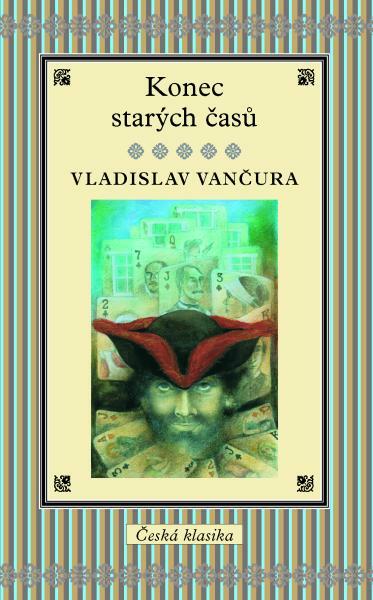 Konec starých časů - Vladislav Vančura