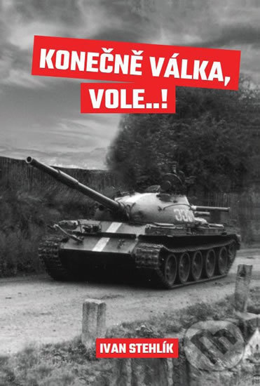 Konečně válka, vole…!